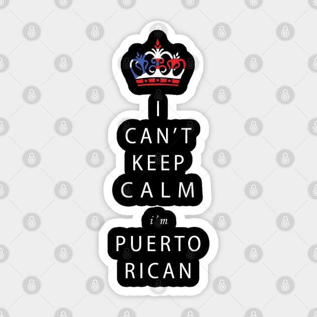 I Can't Keep Calm! Im Puerto Rican! Sticker by Mr.Guru 305 